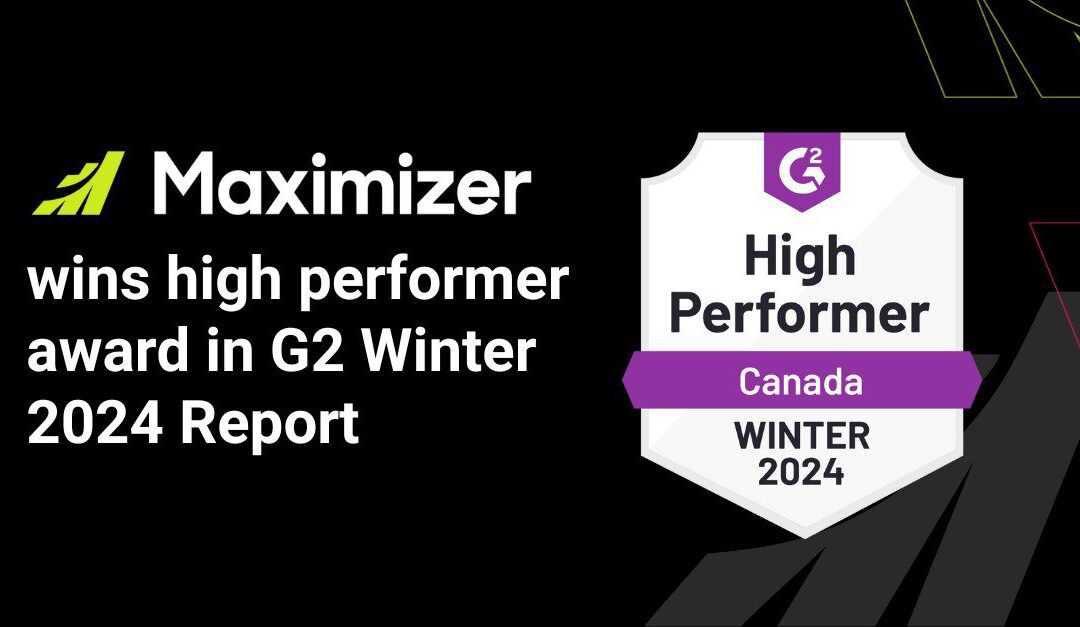 Maximizer Earns Global Recognition as CRM Leader